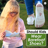 Should Kids Wear Barefoot Shoes?