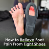 How to Relieve Foot Pain From Tight Shoes